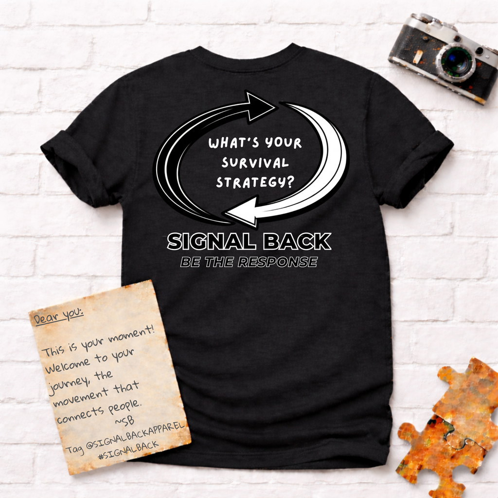"What's your survival strategy?" Signal Back Tee