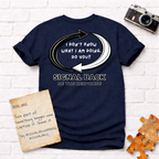 "I don't know what I'm doing. Do you?" Signal Back Tee
