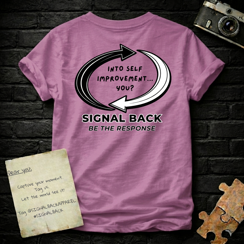"Into self improvement. You?" Signal Back Tee