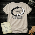 "Got this shirt so you'd say Hi!" " Signal Back Tee