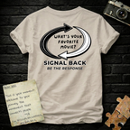"Your favorite movie?" Signal Back Tee